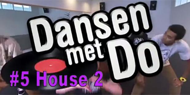 Dansen met Do – House deel 2